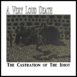 The Castration of the Idiot Re-mastered